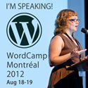 WordCamp Montreal 2012 - Speaker