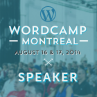 WordCamp Montreal 2014 - Speaker